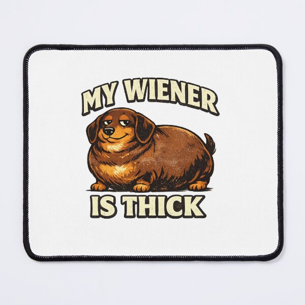 Item preview, My Wiener Is Thick – Funny Chunky Dachshund designed and sold by Kimberly Palmer.