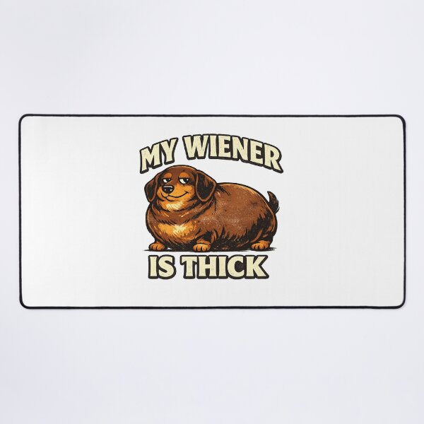 Item preview, My Wiener Is Thick – Funny Chunky Dachshund designed and sold by Kimberly Palmer.
