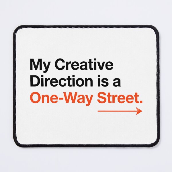 Item preview, My Creative Direction Is A One-Way Street Funny Agency Quote designed and sold by WittyBrand.