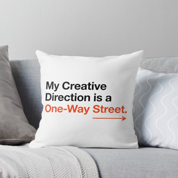 Item preview, My Creative Direction Is A One-Way Street Funny Agency Quote designed and sold by WittyBrand.