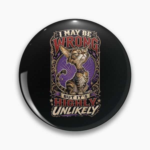 Item preview, I May Be Wrong But It's Highly Unlikely designed and sold by Wilcox PhotoArt.