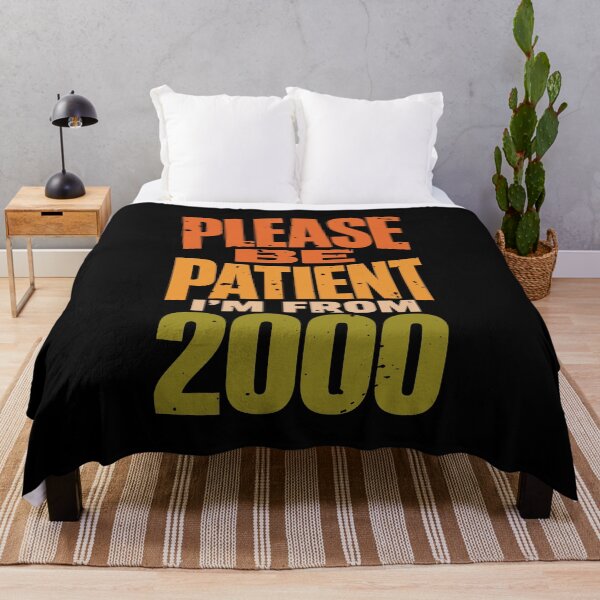 Item preview, Please Be Patient I'm From 2000 designed and sold by Merch By Shawon.
