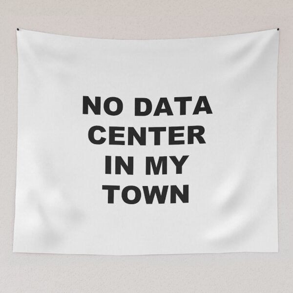 Item preview, No data center in my town designed and sold by marcoke.