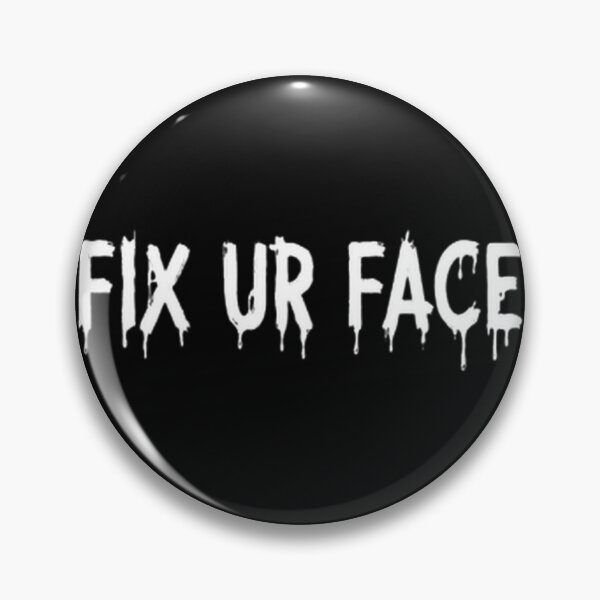 Item preview, Fixurfacevintagefixyourfacefunnysarcasticquotememe designed and sold by kadisakukolaw.