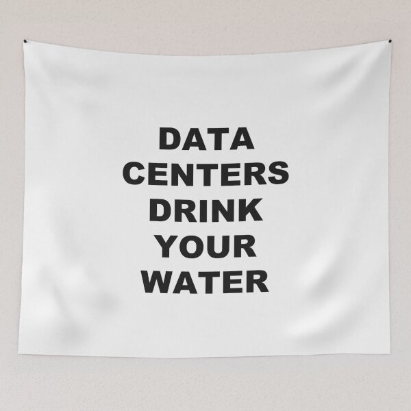 Item preview, Data Centers Drink Your Water designed and sold by marcoke.