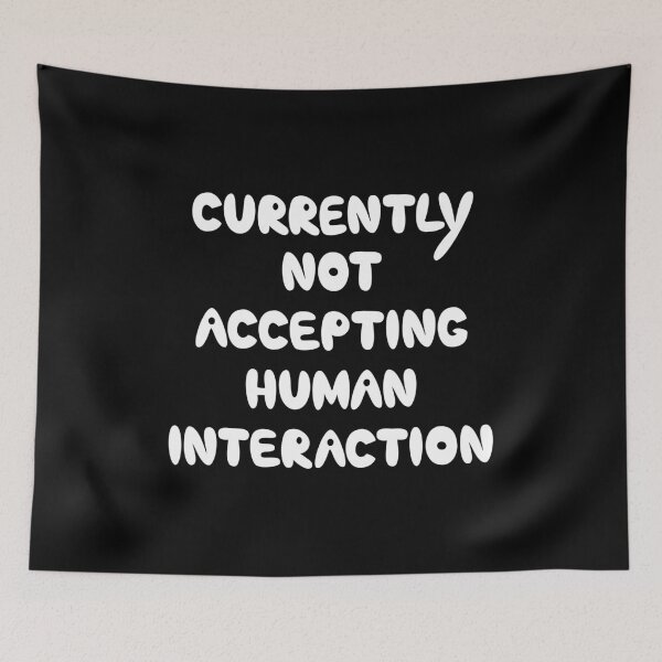 Item preview, Currently Not Accepting Human Interaction, Funny Introvert Quote designed and sold by Mooi Studio.