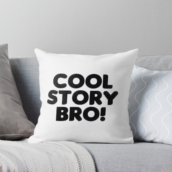 Item preview, Cool Story Bro Black Text designed and sold by brocheavisser.