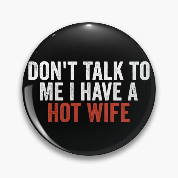 Item preview, Don’t Talk to Me I Have a Hot Wife Funny Husband Marriage Humor designed and sold by 76Valeria.