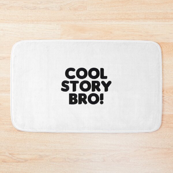 Item preview, Cool Story Bro Black Text designed and sold by brocheavisser.