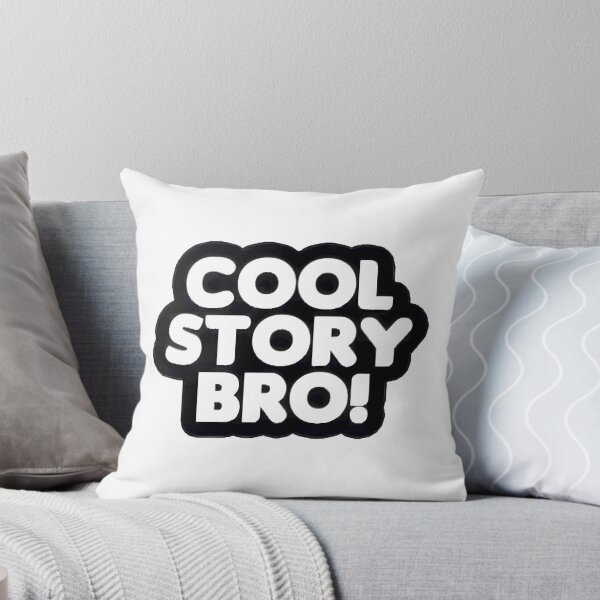 Item preview, Cool Story Bro White Text designed and sold by brocheavisser.