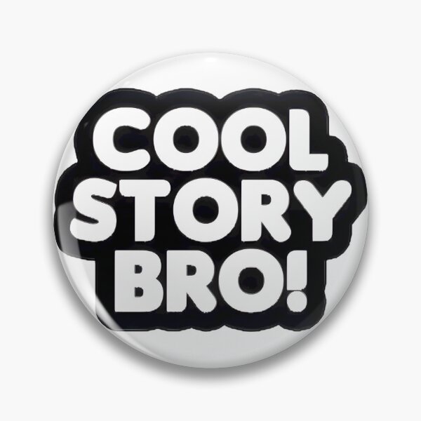 Item preview, Cool Story Bro White Text designed and sold by brocheavisser.