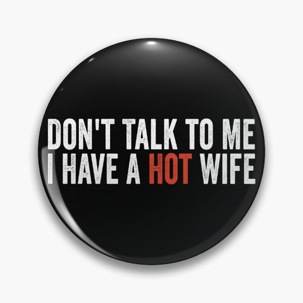Item preview, Don’t Talk to Me I Have a Hot Wife Funny Husband Marriage Humor designed and sold by 76Valeria.