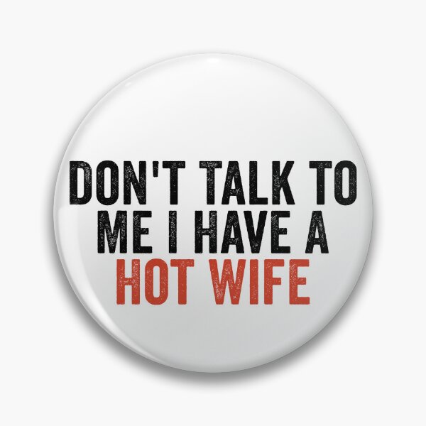 Item preview, Don’t Talk to Me I Have a Hot Wife Funny Husband Marriage Humor designed and sold by 76Valeria.