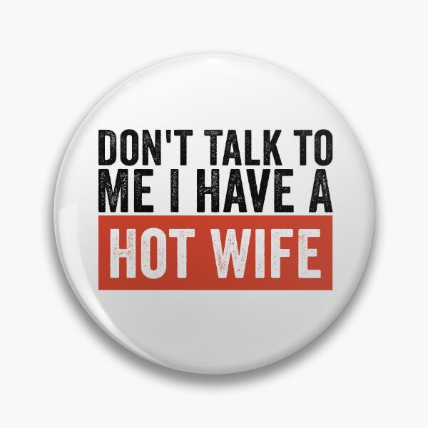 Item preview, Don’t Talk to Me I Have a Hot Wife Funny Husband Marriage Humor designed and sold by 76Valeria.