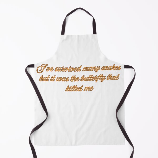 Item preview, I have survived many snakes but it was the butterfly that killed me designed and sold by HappyDoodle11.