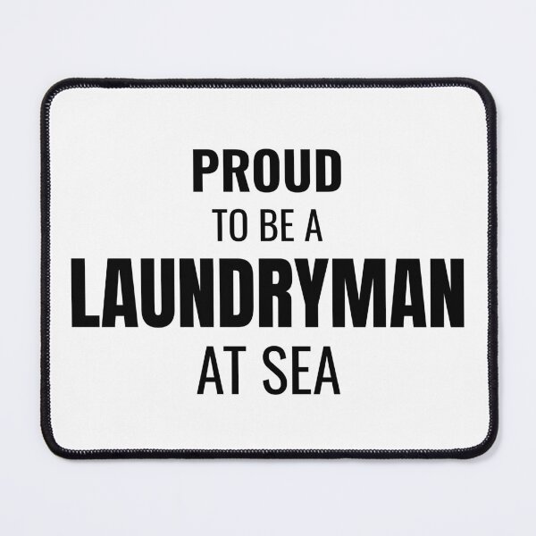 Item preview, Proud to be a Laundryman at Sea (Black) designed and sold by ShipCrewNation.