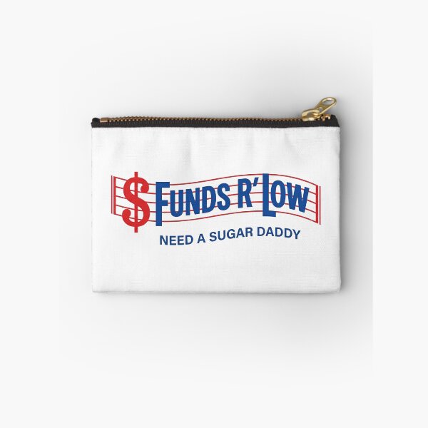 Item preview, Parody Funds R Low NEED A SUGAR DADDY Broke Girl Needs Financial Support $ Money  designed and sold by Space Ghettos.