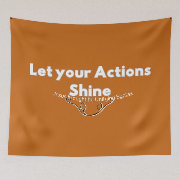 Item preview, 'Let Your Actions Shine' - Inspiring Minimalism Products designed and sold by UnifyingSyntax.