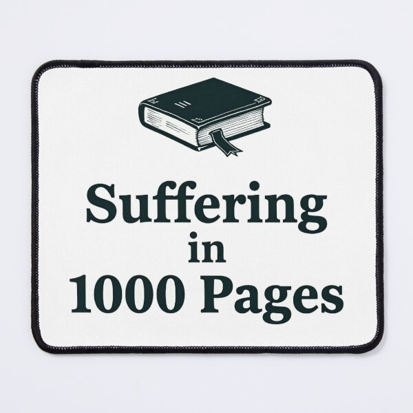 Item preview, Bookish humor about suffering in a thousand pages designed and sold by Prints by Mat.