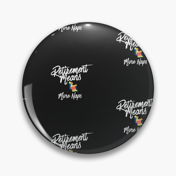 Item preview, Retirement Means More Naps designed and sold by Bubpat.