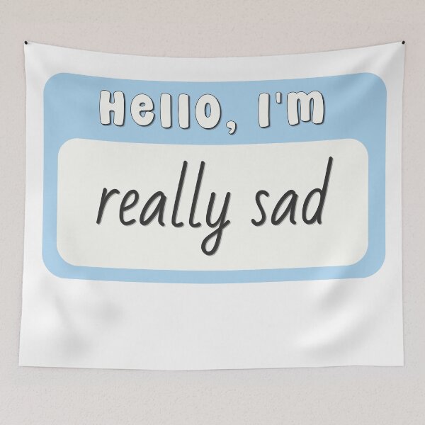 Item preview, Hello I'm Sad designed and sold by birdiesinc.
