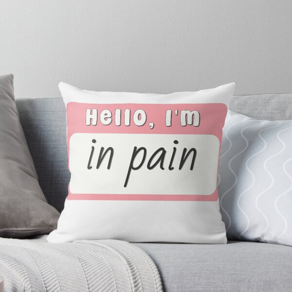 Item preview, Hello I'm in Pain designed and sold by birdiesinc.