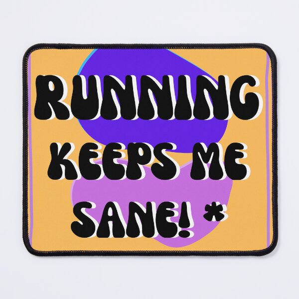 Item preview, Running Keeps Me Sane designed and sold by SombreroDoodles.