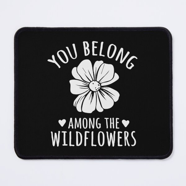 Item preview, You Belong Among The Wildflowers Daisy designed and sold by CamarenaBat.