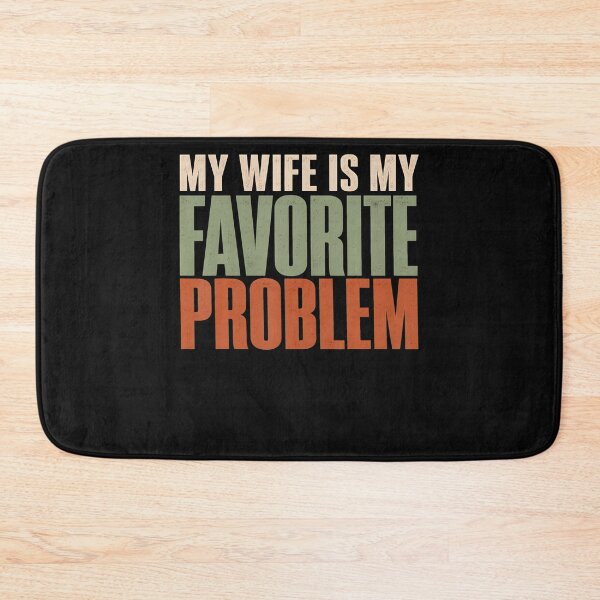 Item preview, My Wife Is My Favorite Problem designed and sold by JamesCrArt.