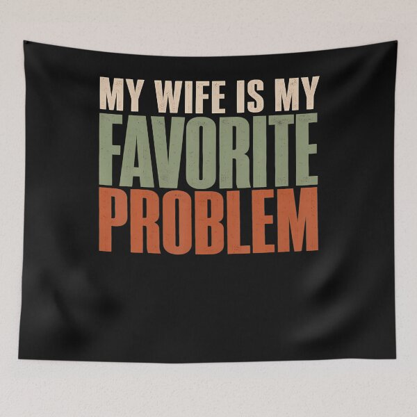 Item preview, My Wife Is My Favorite Problem designed and sold by JamesCrArt.