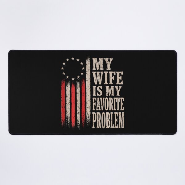 Item preview, My Wife Is My Favorite Problem designed and sold by JamesCrArt.