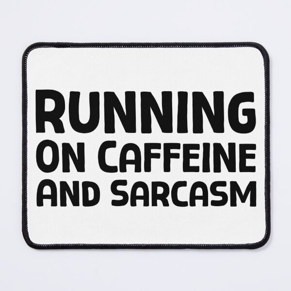 Item preview, Running On Caffeine And Sarcasm - B_1 designed and sold by AhmedHelal24795.