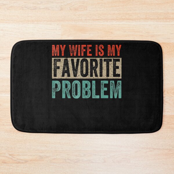 Item preview, My Wife Is My Favorite Problem Funny designed and sold by JamesCrArt.