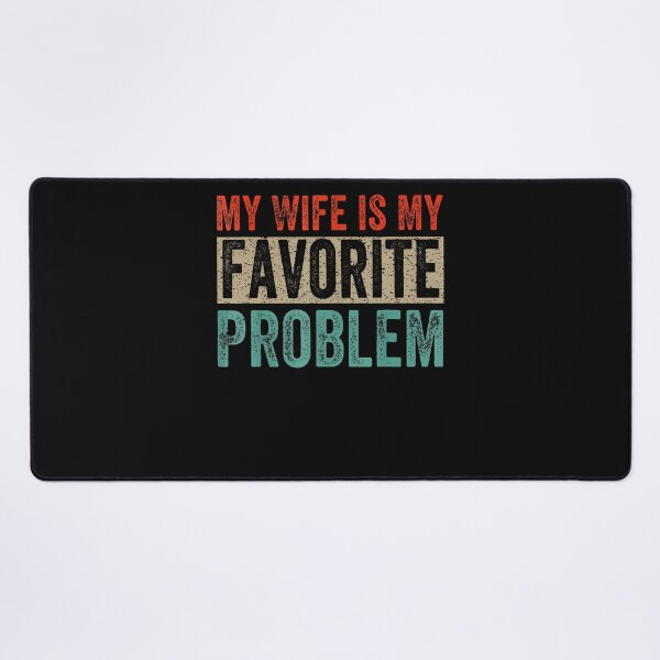 Item preview, My Wife Is My Favorite Problem Funny designed and sold by JamesCrArt.