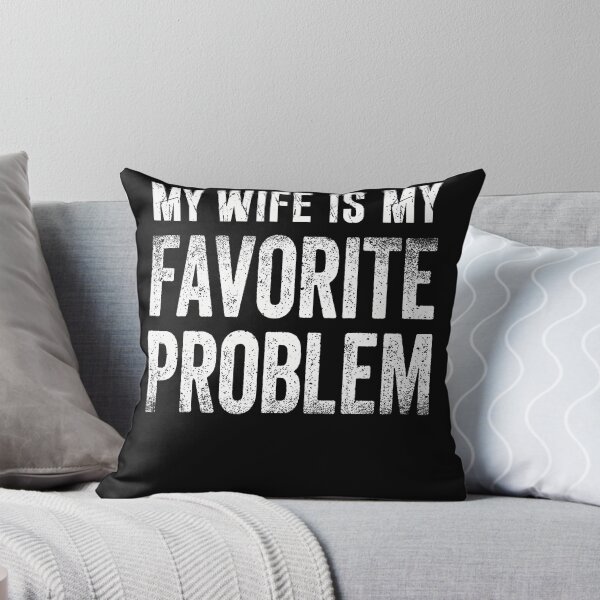 Item preview, My Wife Is My Favorite Problem Funny designed and sold by JamesCrArt.