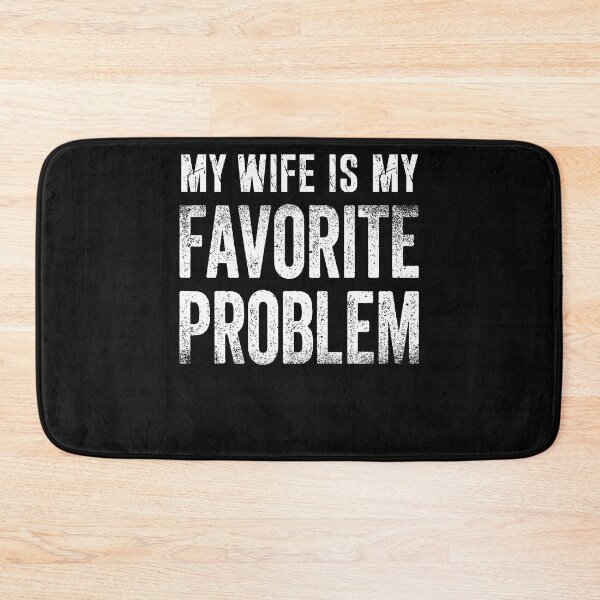Item preview, My Wife Is My Favorite Problem Funny designed and sold by JamesCrArt.