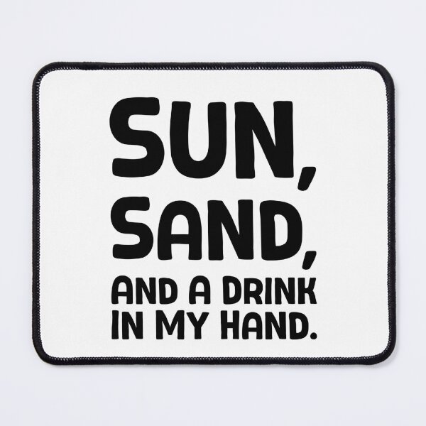 Item preview, Sun, Sand, And A Drink In My Hand - B_1 designed and sold by AhmedHelal24795.