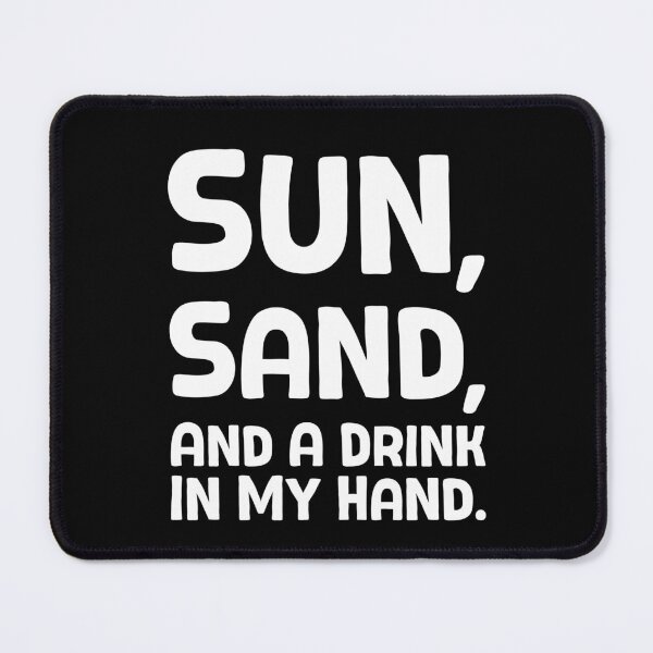 Item preview, Sun, Sand, And A Drink In My Hand - W_1 designed and sold by AhmedHelal24795.