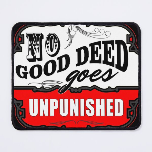 Item preview, No Good Deed Goes Unpunished designed and sold by yefriramadhan.