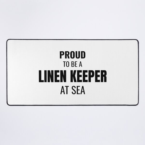 Item preview, Proud to be a Linen Keeper at Sea (Black) designed and sold by ShipCrewNation.