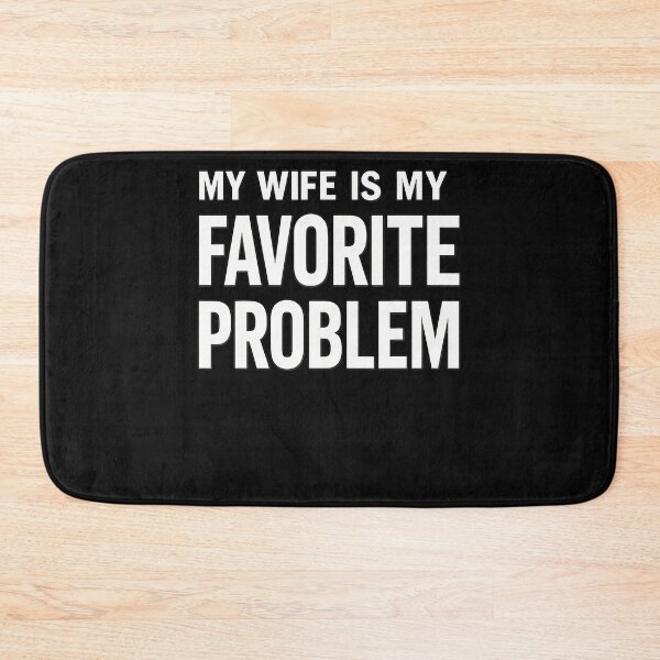 Item preview, My Wife Is My Favorite Problem Funny designed and sold by JamesCrArt.