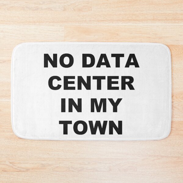 Item preview, No data center in my town designed and sold by marcoke.