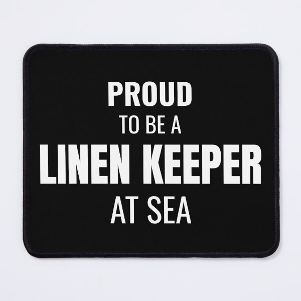 Item preview, Proud to be a Linen Keeper at Sea (White) designed and sold by ShipCrewNation.