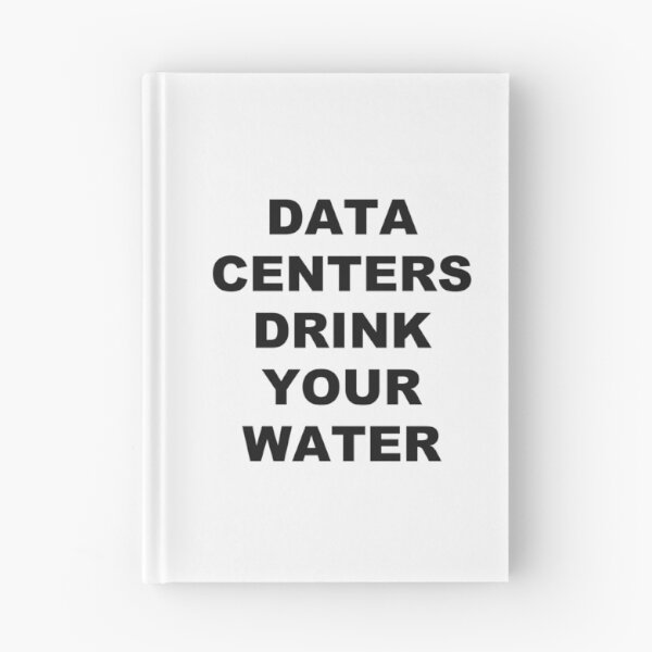 Item preview, Data Centers Drink Your Water designed and sold by marcoke.