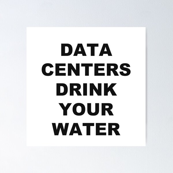 Item preview, Data Centers Drink Your Water designed and sold by marcoke.
