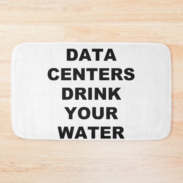 Item preview, Data Centers Drink Your Water designed and sold by marcoke.