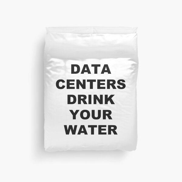 Item preview, Data Centers Drink Your Water designed and sold by marcoke.