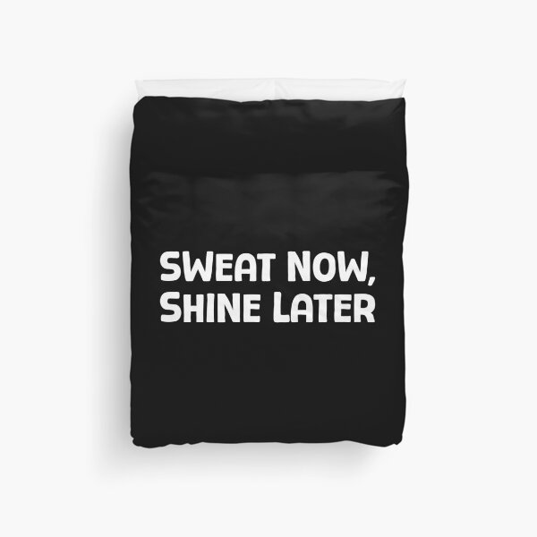 Item preview, Sweat Now, Shine Later - W_1 designed and sold by AhmedHelal24795.
