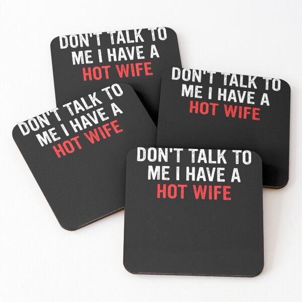 Item preview, Don'T Talk To Me I Have A Hot Wife Funny Quote designed and sold by JamesCrArt.
