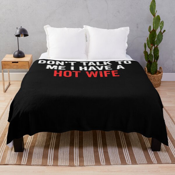 Item preview, Don'T Talk To Me I Have A Hot Wife Funny Quote designed and sold by JamesCrArt.